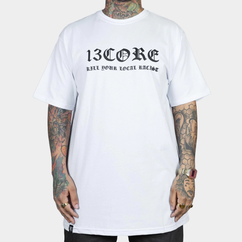 Camiseta Kill Your Local Racist - Branca