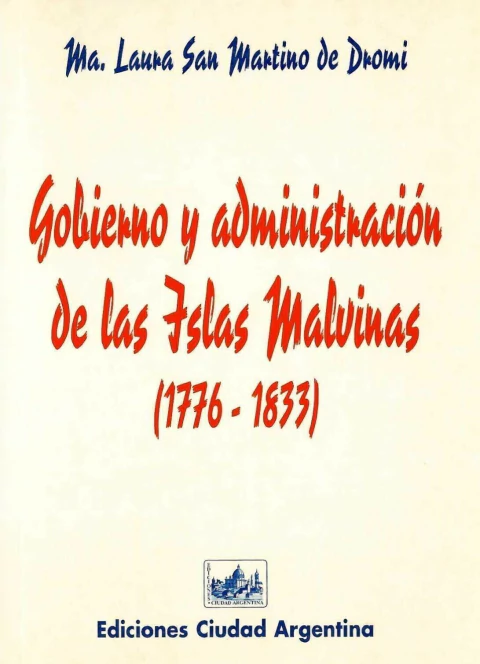 Gobierno y Administración de las Islas Malvinas (1776-1833)