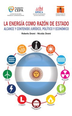 LA ENERGÍA COMO RAZÓN DE ESTADO. Alcance y contenido jurídico y económico.