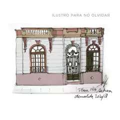 Postales de la arquitectura demolida o en riesgo en apoyo a Ilustro para no olvidar