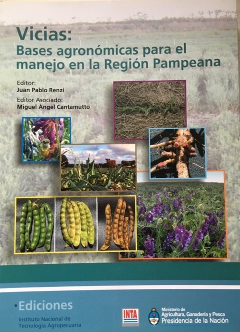 VICIAS: Bases agronómicas para el manejo en la Región Pampeana Editor Pablo Renzi - Editor asociado Miguel Ángel Canamutto