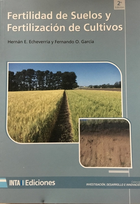 FERTILIDAD DE SUELOS y FERTILIZACIÓN DE CULTIVOS Hernán E. Echeverría y Fernando O. García (editores)