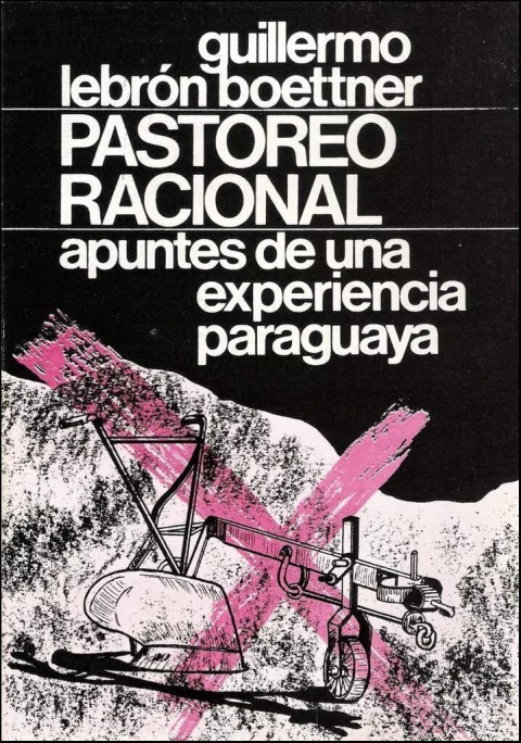 PASTOREO RACIONAL. Apuntes de una experiencia paraguaya. G. LEBRÓN BOETTNER
