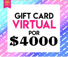 GIFT CARD VIRTUAL POR $4000!