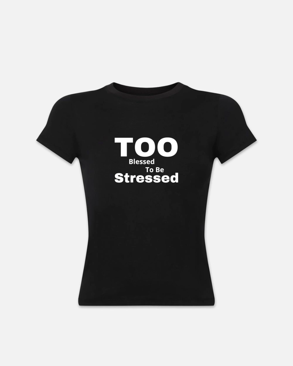 Remera TOO BLESSED TO BE STRESSED (estampa blanca)