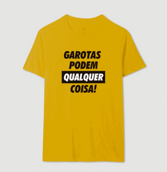 Camiseta Garotas Podem Qualquer Coisa