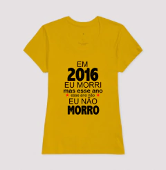 Imagem do Camiseta 2016 eu Morri mas Esse Ano Eu Não Morro