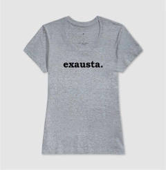 Camiseta Exausta - MinKa Camisetas