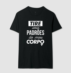 Imagem do Camiseta Tire Seus Padrões do Meu Corpo