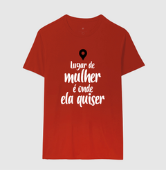 Camiseta Lugar de Mulher É Onde Ela Quiser - MinKa Camisetas