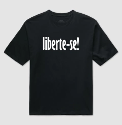 Camiseta Oversized Liberte-se - loja online