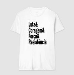 Camiseta Luta Coragem Força e Resistência - loja online