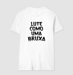 Camiseta Lute Como Uma Bruxa