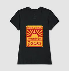 Camiseta Quebre o Padrão, Todo Corpo É de Verão
