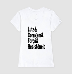 Camiseta Luta Coragem Força e Resistência - MinKa Camisetas