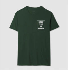 Camiseta Porque Não Sou Obrigada