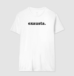 Camiseta Exausta