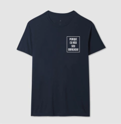 Camiseta Porque Não Sou Obrigada - comprar online