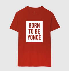 Camiseta Born To Beyonce