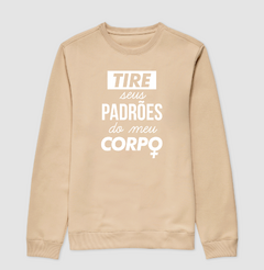Moletom Tire Seus Padrões do Meu Corpo