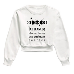 Moletom Cropped Bruxas São Mulheres Que Quebram os Padrões - comprar online