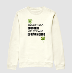 Moletom Ano Passado Eu Morri, Mas Esse Ano Não Morro