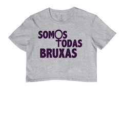 Cropped Somos Todas Bruxas - comprar online