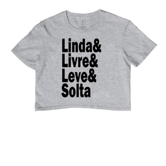 Cropped Linda Livre Leve e Solta - comprar online