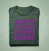 Camiseta Afaste Seu Machismo Que eu Quero Passar