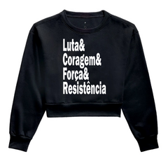 Moletom Cropped Luta Coragem Força e Resistência - MinKa Camisetas