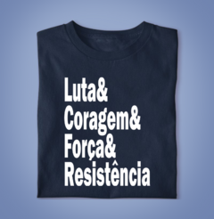Camiseta Luta Coragem Força e Resistência