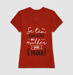 Camiseta Se Tem Uma Coisa Que Mulher Pode é Poder - comprar online