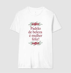 Imagem do Camiseta Padrão de Beleza é Mulher Feliz
