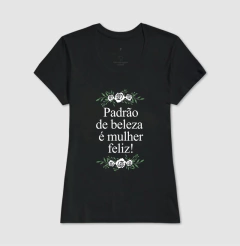 Imagem do Camiseta Padrão de Beleza é Mulher Feliz