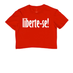 Cropped Liberte-se - MinKa Camisetas