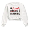 Moletom Cropped O Presente É Feminino - comprar online