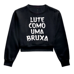 Moletom Cropped Lute Como Uma Bruxa