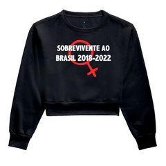 Moletom Cropped Sobrevivente ao Brasil 2018-2022