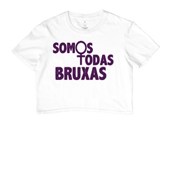 Cropped Somos Todas Bruxas - MinKa Camisetas