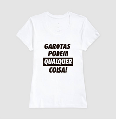 Imagem do Camiseta Garotas Podem Qualquer Coisa