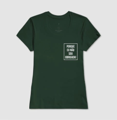 Imagem do Camiseta Porque Não Sou Obrigada