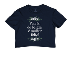 Cropped Padrão de Beleza é Mulher Feliz - MinKa Camisetas
