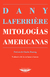Mitologías americanas / Laferrière, Dany
