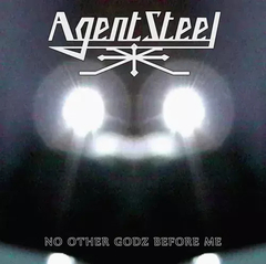 Agent Steel - No Other Godz Before Me