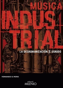 Música industrial - La deshumanización del sonido