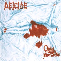 Deicide - Once Upon the Cross