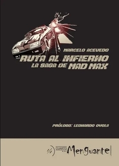 Ruta al infierno. La saga de Mad Max