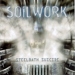 Soilwork - Steel Bath Suicide