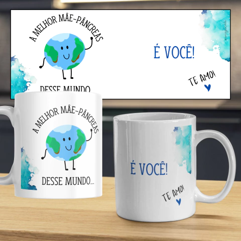 Caneca branca com a frase 'A melhor mãe-pâncreas desse mundo' e ilustração de um globo sorridente. Ao lado, outra caneca com a frase 'É você! Te amo!'