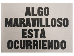 ALGO MARAVILLOSO ESTA OCURRIENDO